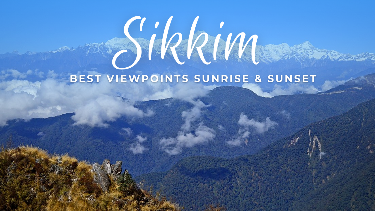 Best Viewpoints in Sikkim for Sunrise & Sunset